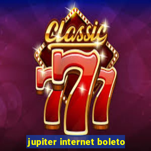 jupiter internet boleto